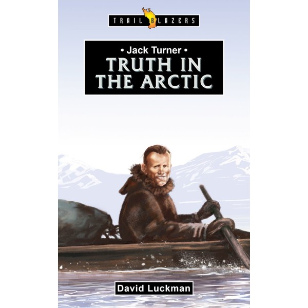 Jack Turner: Truth in the Arctic (Trail Blazers)