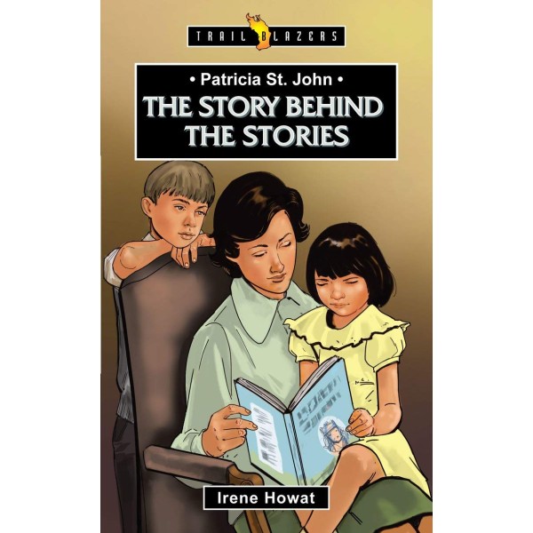 The Story Behind the Stories (Patricia St. John)