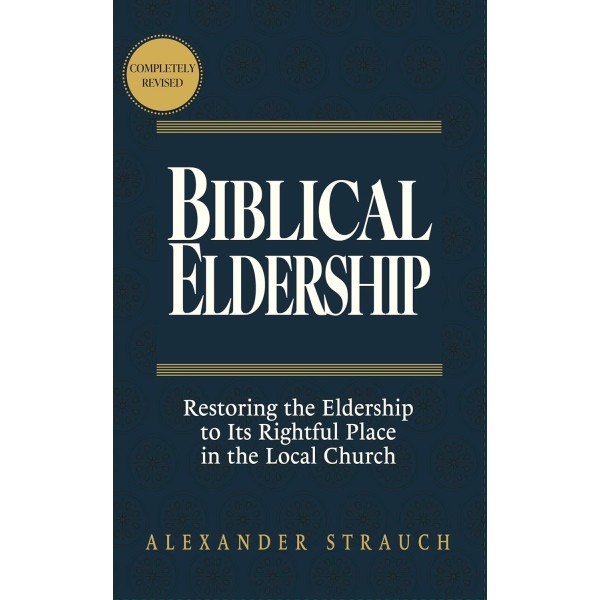 Biblical Eldership - Strauch (2024)