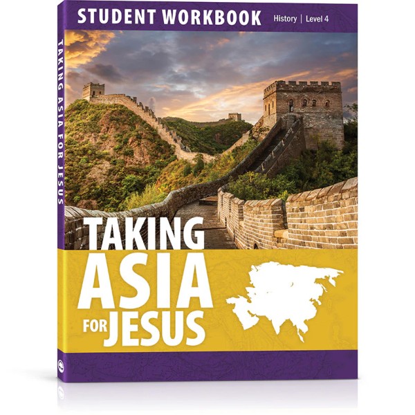 Taking Asia for Jesus WORKBOOK (Level 4 History)