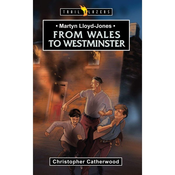 Martin Lloyd-Jones: From Wales to Westminster